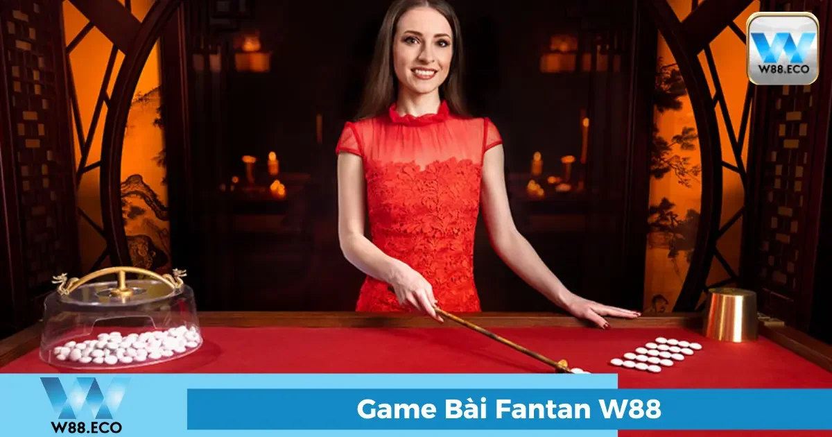 Fantan Là Gì? Quy Tắc Cơ Bản Dễ Hiểu