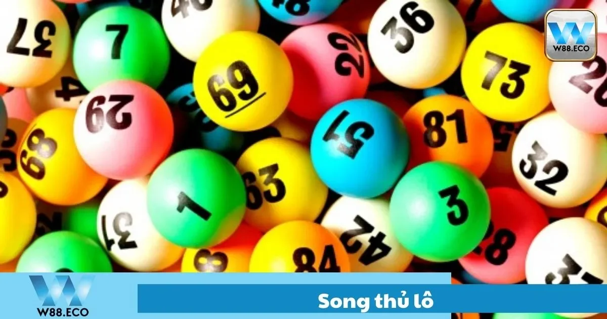 Song Thủ Lô Là Gì? Hướng Dẫn Đặt Cược Hiệu Quả Tại W88