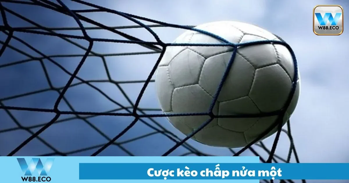 Ưu và nhược điểm khi cược kèo chấp nửa một