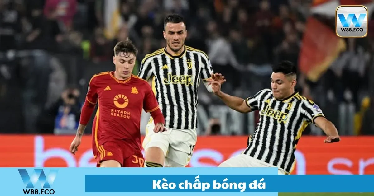 Giải mã từng loại kèo chấp