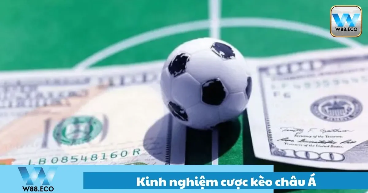 Kinh Nghiệm Cược Kèo Châu Á Quan Trọng Nhất Tại W88 2 Xem xét đội hình và động lực thi đấu